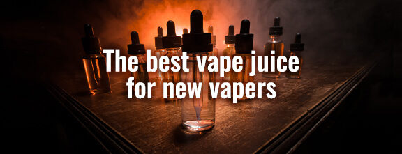 Best vape juice for new vapers
