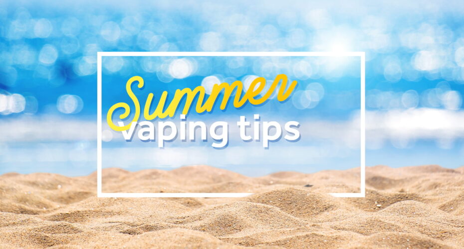 summer vaping tips 1