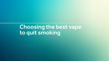 choosing-the-best-vape-to-quit-smoking