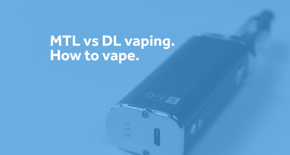 mtl vs dl vaping how to vape