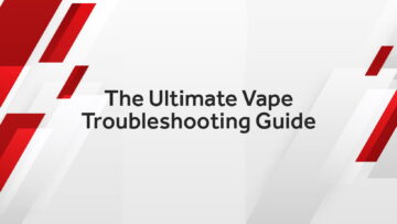 the-ultimate-vape-troubleshooting-guide
