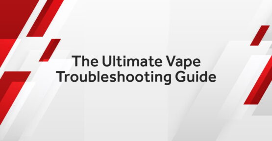 the ultimate vape troubleshooting guide