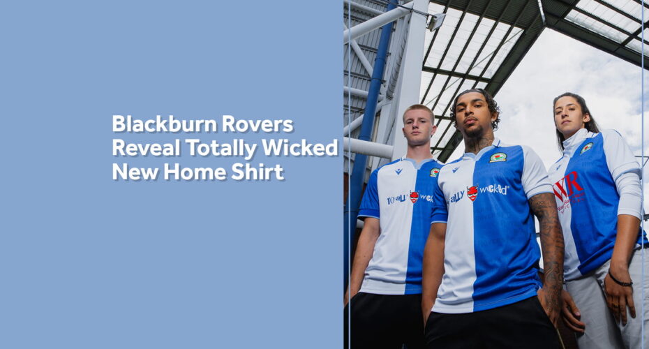 blackburn rovers reveal new home shirt