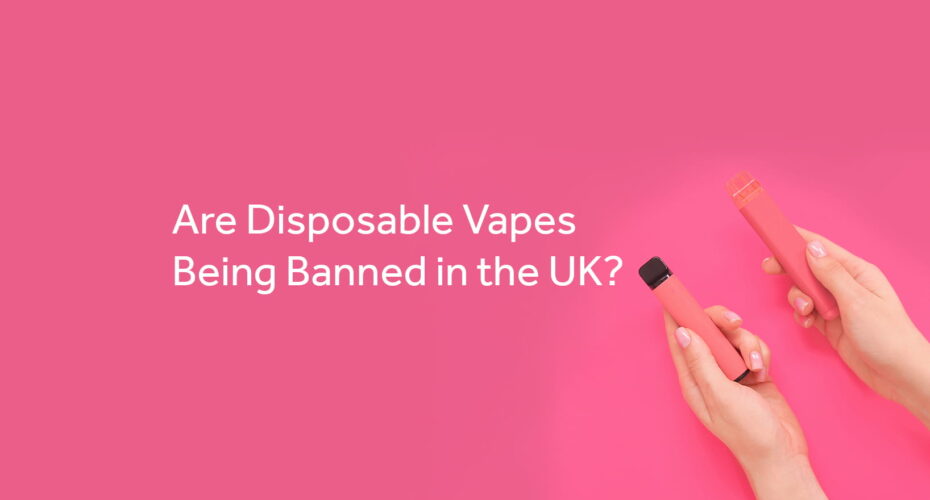 Pink background with the words are disposable vapes being banned in the UK? Behind the text is an image of a two hands with a vape in each.
