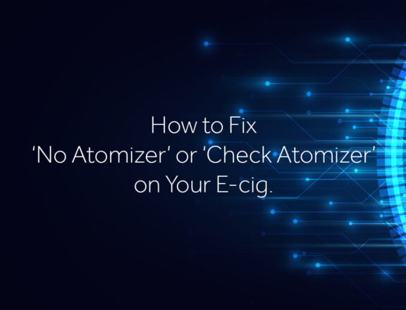 How to fix no atomizer or check atomizer on your ecig