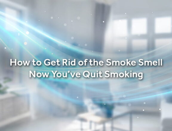 how to get rid of the smoke smell now youve quit smoking