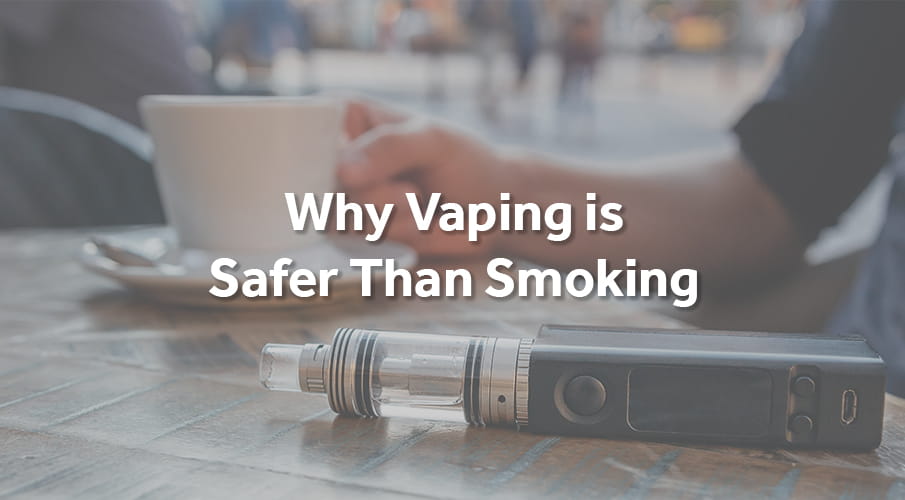 why vaping is safer than smoking