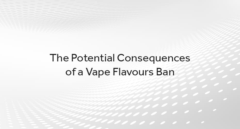 Consequences of a vape flavours ban