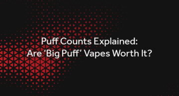 puff-counts-explained:-are-‘big-puff’-vapes-worth-it