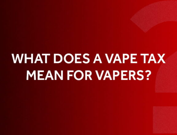Text on red background reads: what does a vape tax mean for vapers?