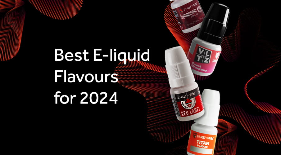 Best E-Liquid Flavours for 2024 - Vaped